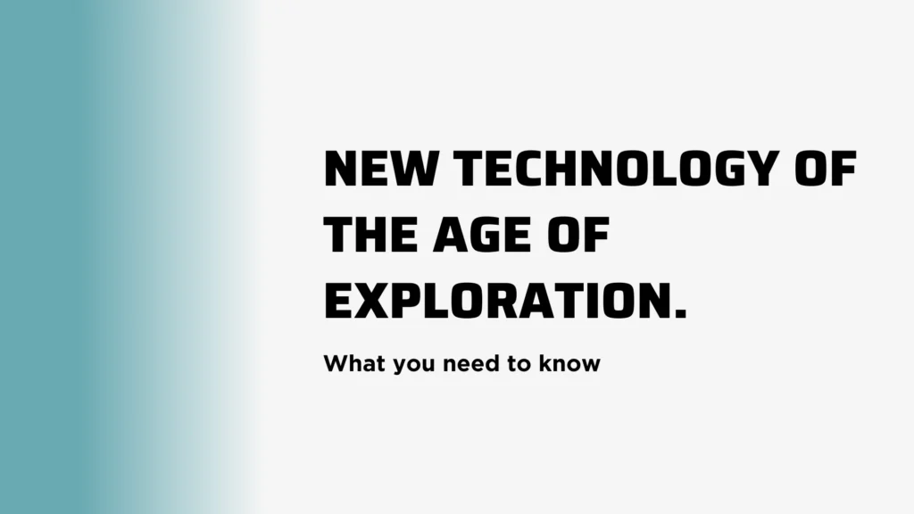 new technology of the age of exploration