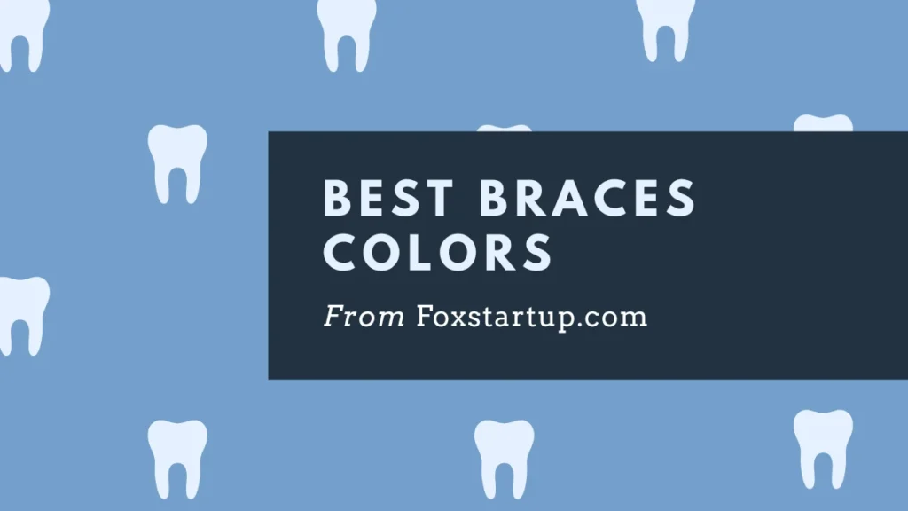 best braces colors
